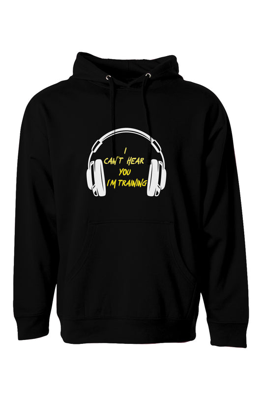 Can't Hear You I'm Training - Pullover Hoodie - BL